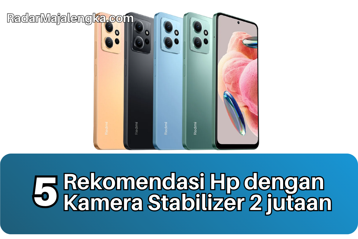 5 Rekomendasi Hp dengan Kamera Stabilizer 2 jutaan,Harga terbaru dan Spesifikasi 