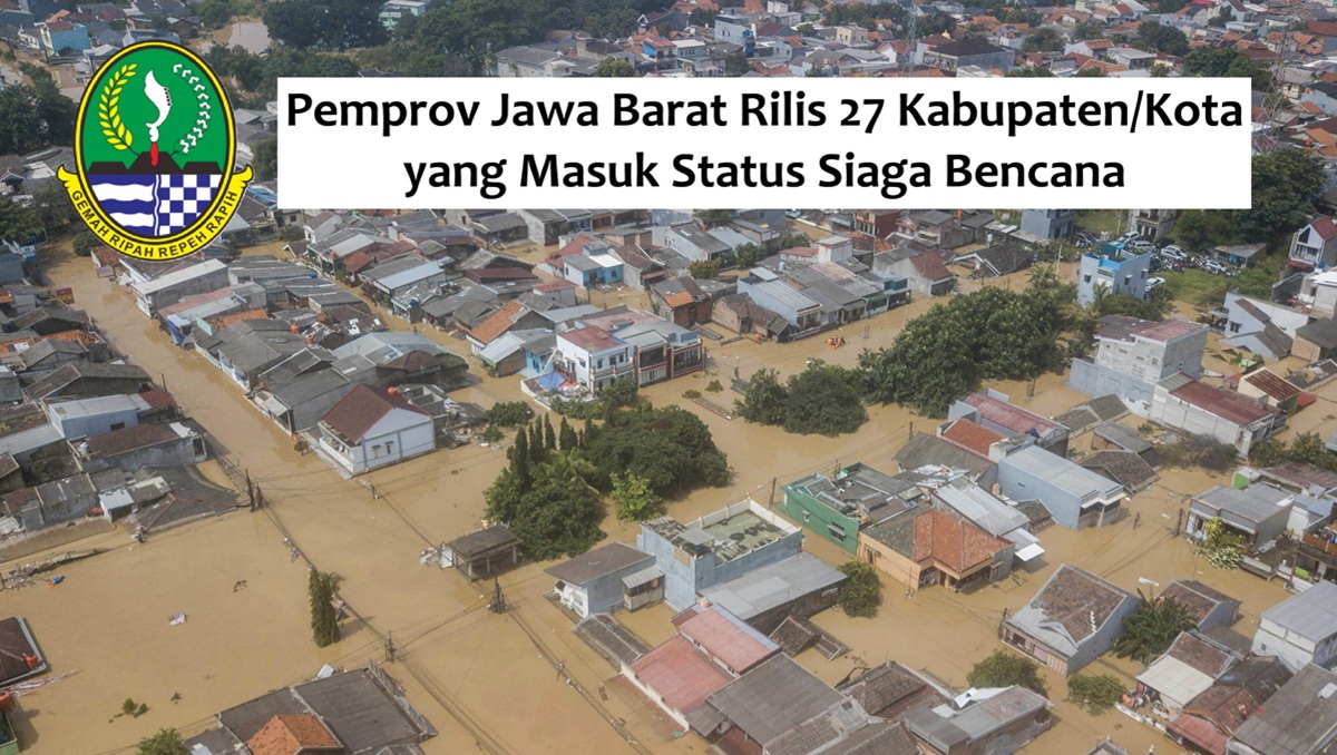 Siaga Bencana Sampai Awal Tahun: Pemprov Jawa Barat Rilis 27 Kabupaten/Kota yang Jadi Daerah Rawan Bencana! 