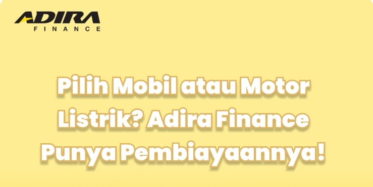 Begini Cara Kredit Motor Listrik di Adira, Syarat Gampang, Tenor Fleksibel 1-5 Tahun, DP Ringan 10 Persen