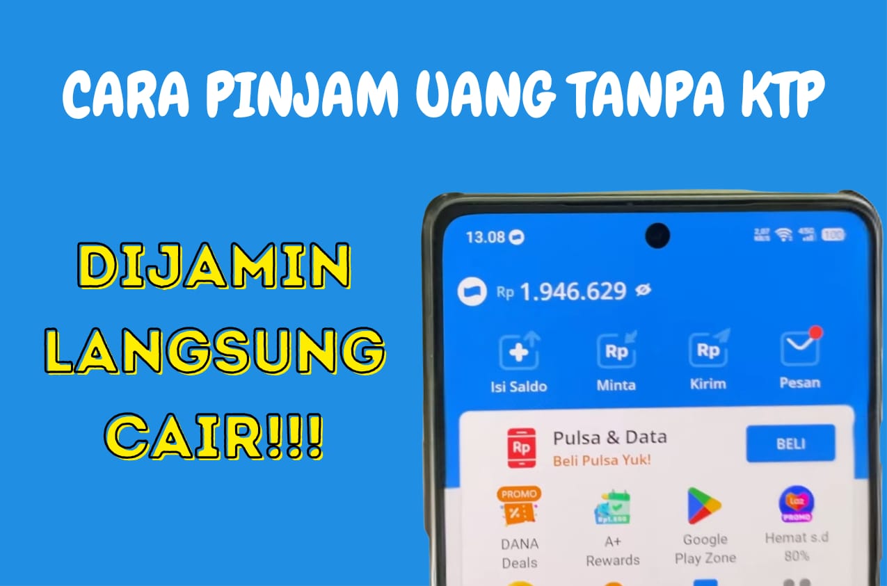 Cara Pinjam Uang Tanpa KTP: Modal HP Bisa Dapat Limit Rp10 Juta Langsung Cair dalam Waktu Singkat!