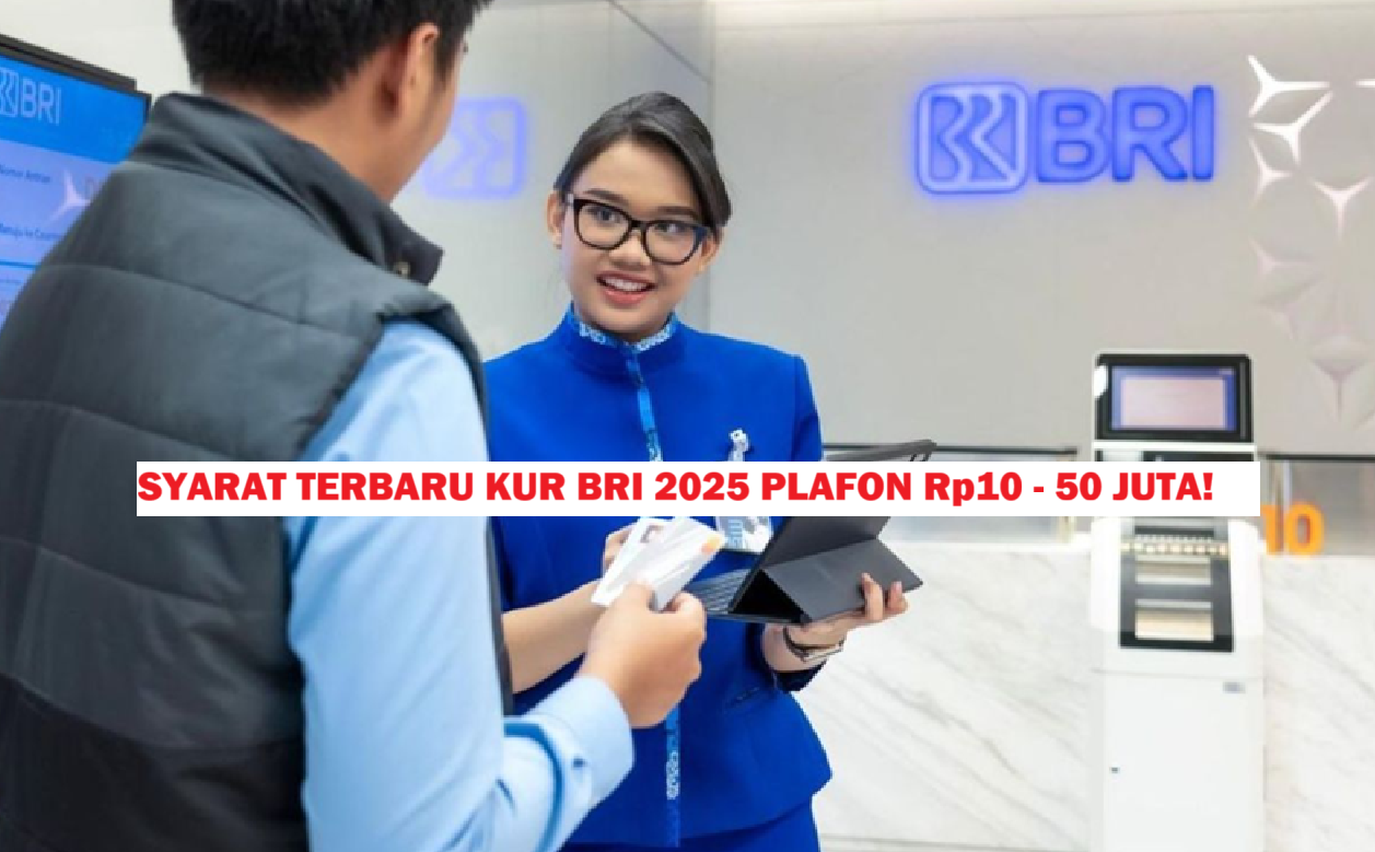 Cek Syarat Lengkap Pengajuan KUR BRI 2025 Plafon Rp10 - 50 Juta, Cocok Untuk UMKM yang Lagi Cari Modal!