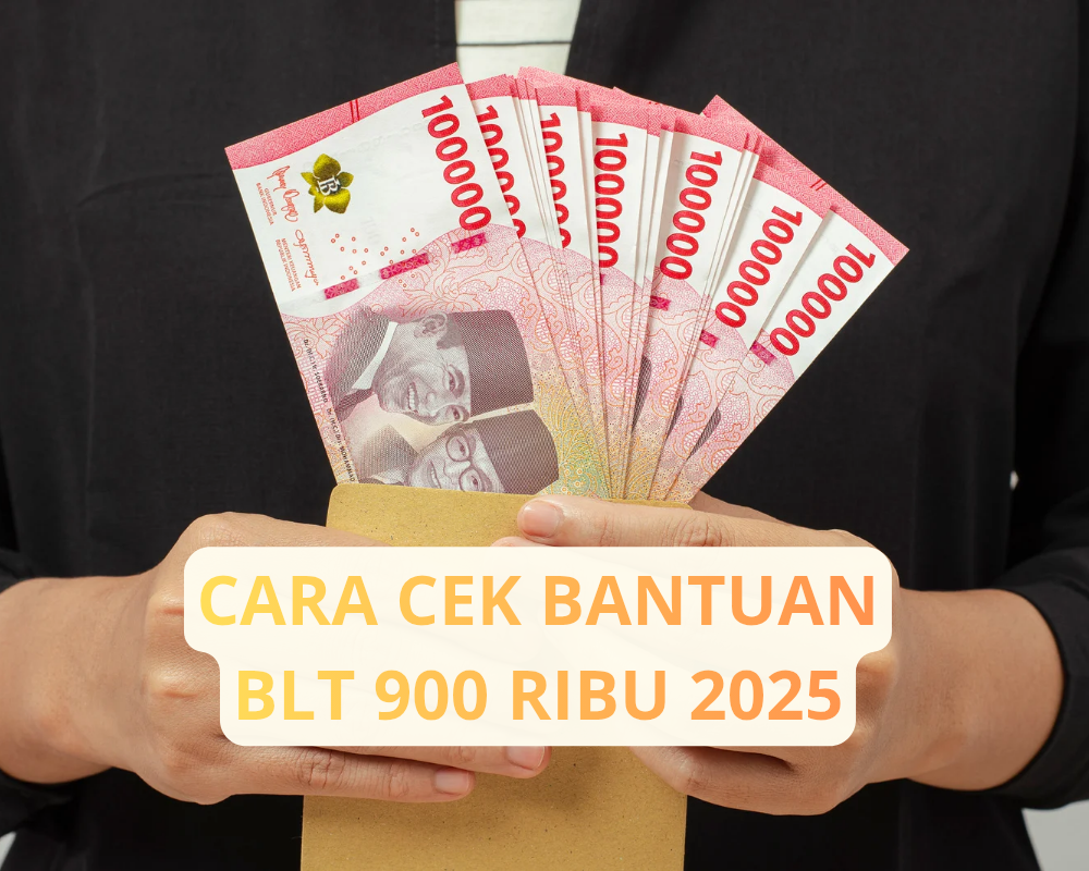 Belum Terima Pencairan? Begini Cara Cek Bantuan BLT 900 Ribu 2025 Lengkap dengan Link Resmi