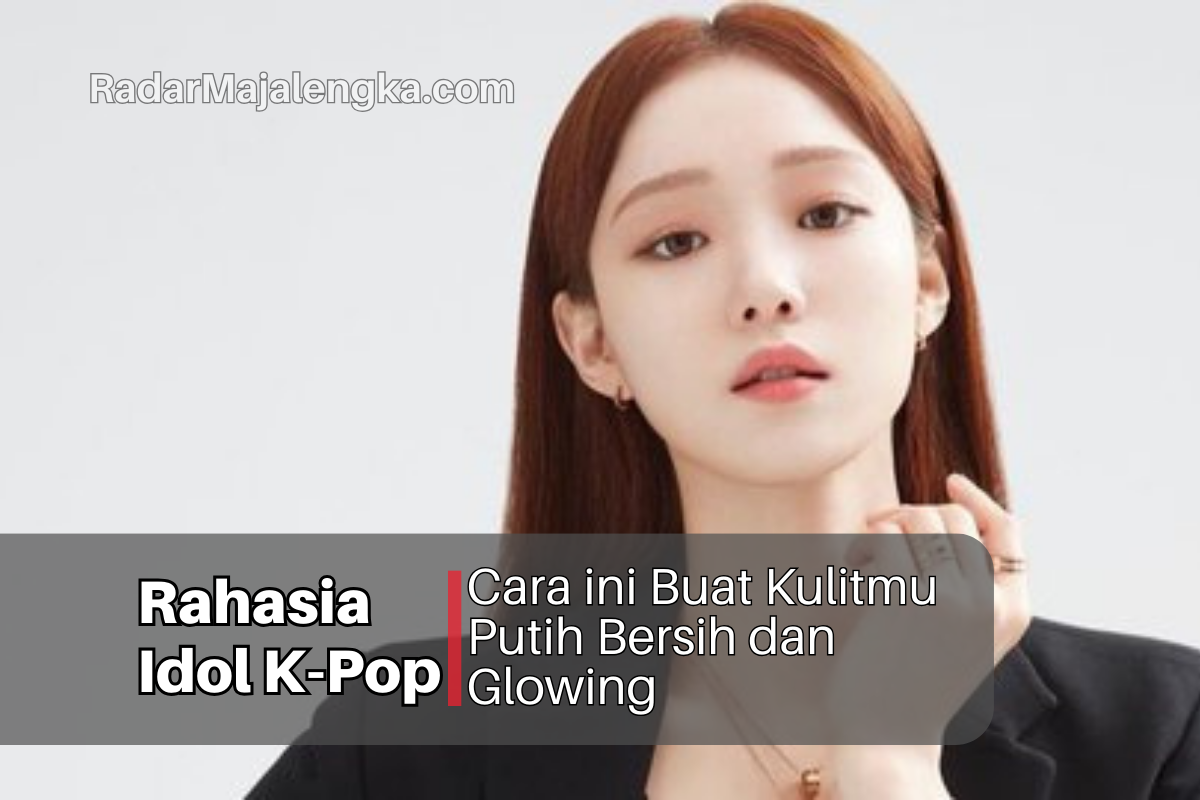 Idol K-Pop Lakukan Cara Ini, Buat Kulitmu Putih Bersih dan Glowing