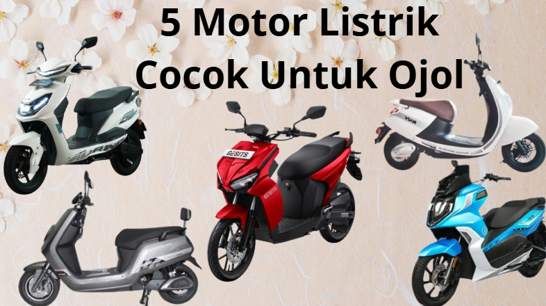 Ojol Dijamin Irit Pake 5 Motor Listrik Ramah Lingkungan Ini! Gak Perlu Antri BBM!