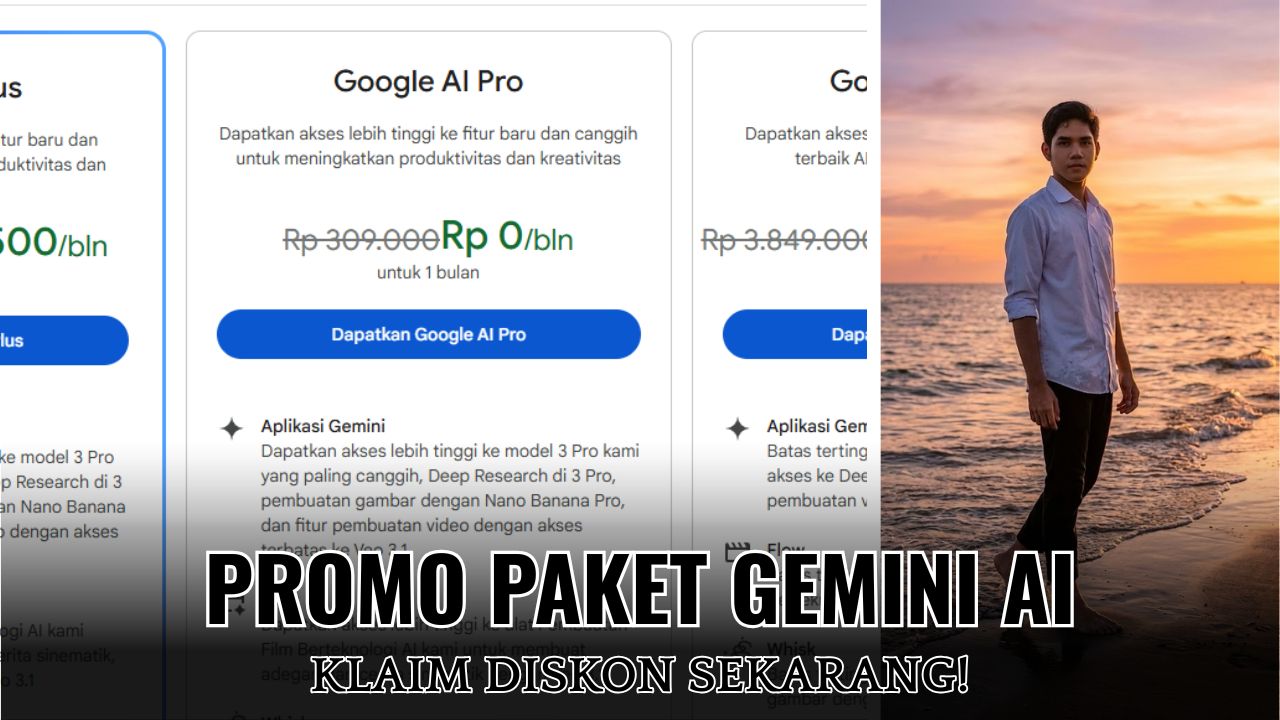 Promo Diskon Super Murah Dari Google, Harga Paket Gemini AI Ini Bisa Kamu Nikmati Sekarang Juga!