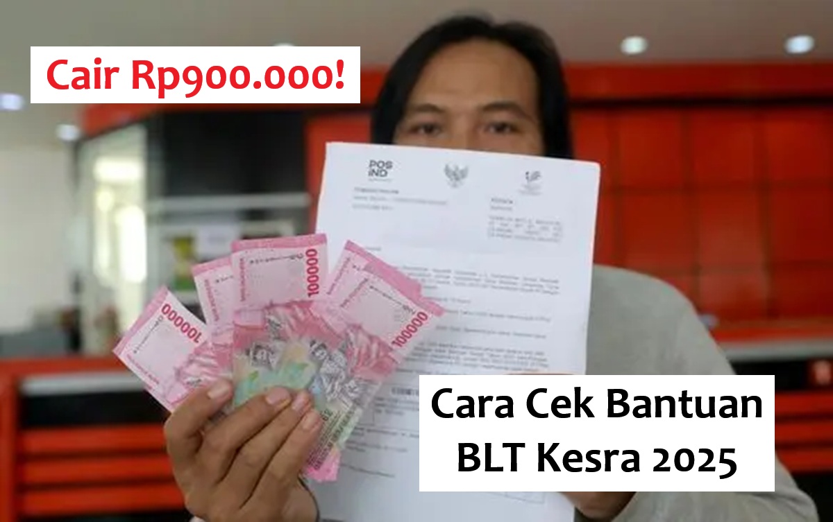 Bantuan BLT Kesra 2025 Cair Rp900 Ribu? Cek Syarat, Cara Cek, dan Jadwal Penyalurannya!