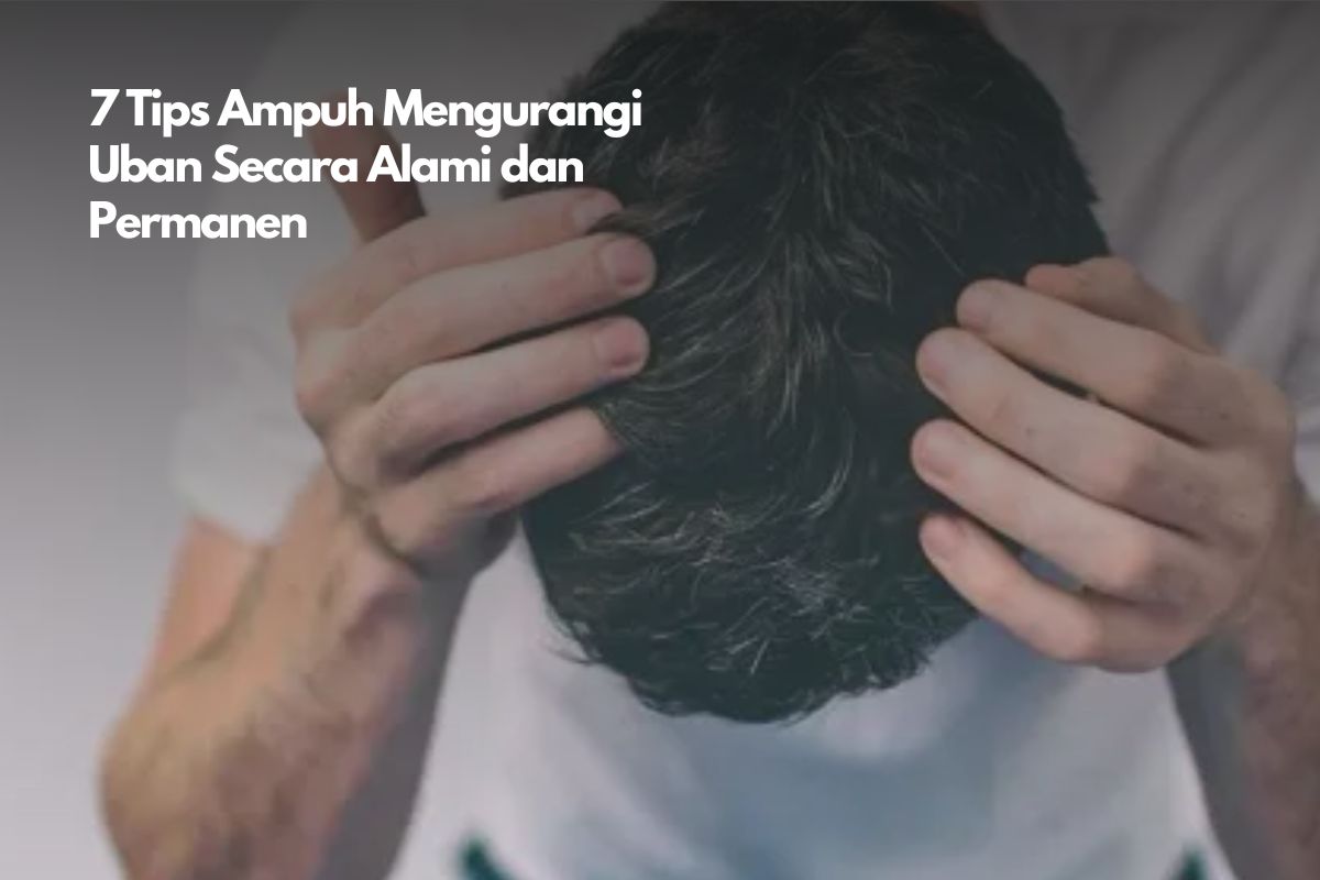 7 Tips Ampuh Mengurangi Uban Secara Alami dan Permanen