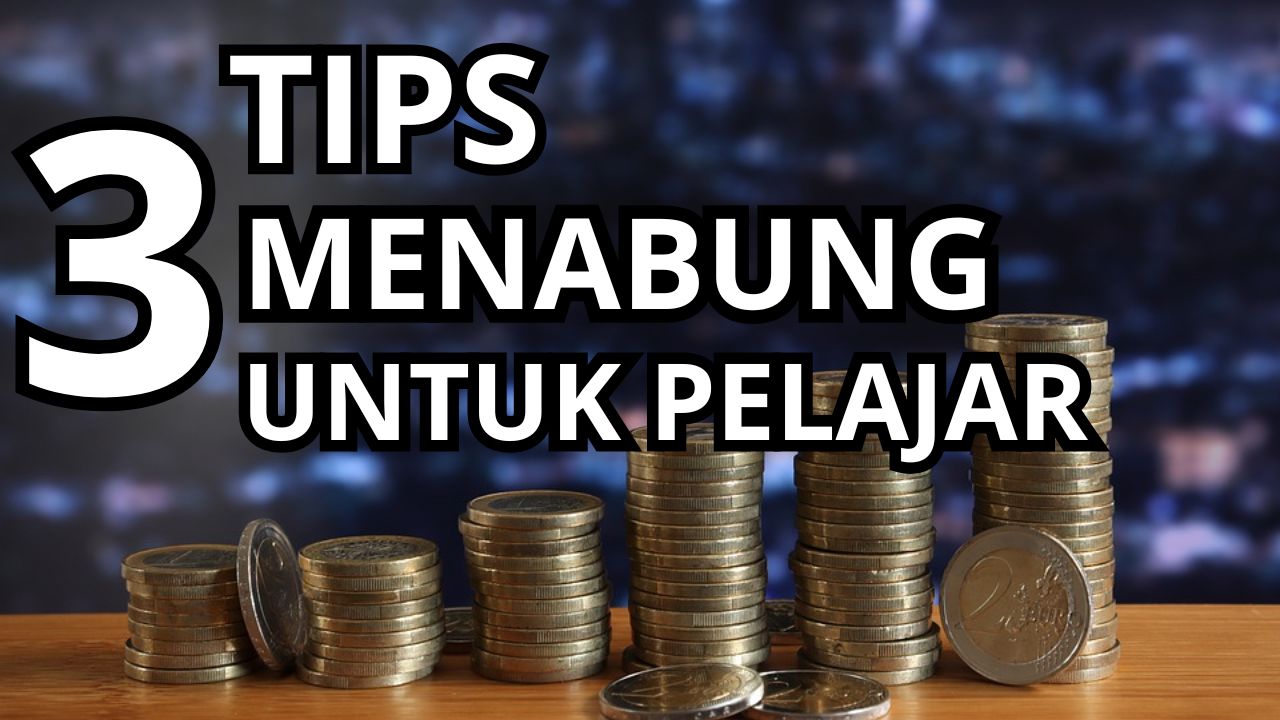 3 Tips Menabung Untuk Pelajar Ini Layak Kamu Coba, Nomor 1 Sering Disepelekan Padahal Berdampak Besar!