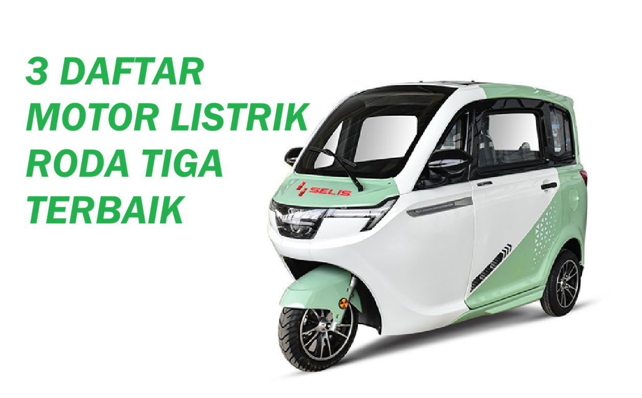 3 Motor Listrik Roda Tiga Kabin Tertutup, Stylish Mirip Mobil Mini dengan Harga Ramah Kantong