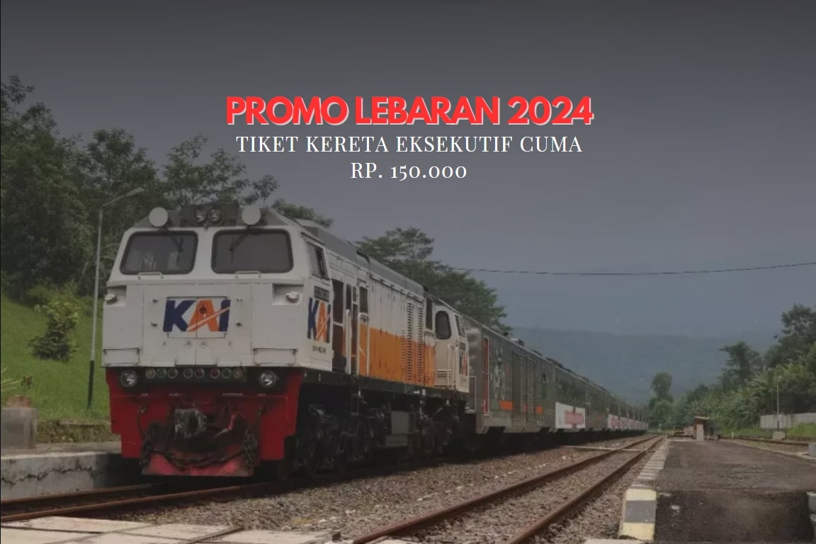 PROMO MUDIK LEBARAN 2024: Tiket Kereta Api Eksekutif Cuma Rp. 150.000, Cek Daftar KA Beserta Rutenya!