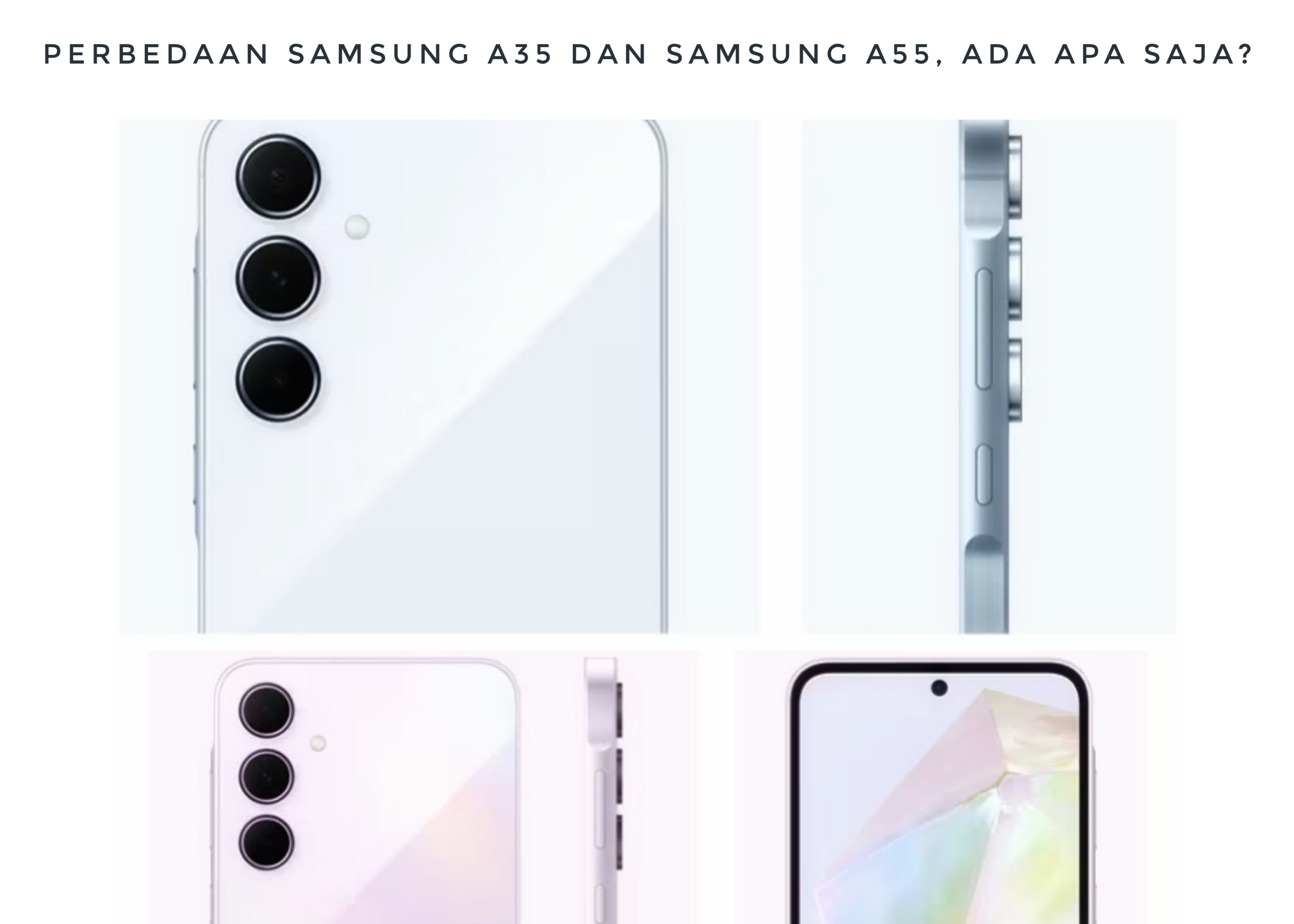 Hp Rilisan Samsung Terbaru 2024: Samsung A35 dan Samsung A55 Apa Sih Perbedaannya, Jadi Mending Mana?