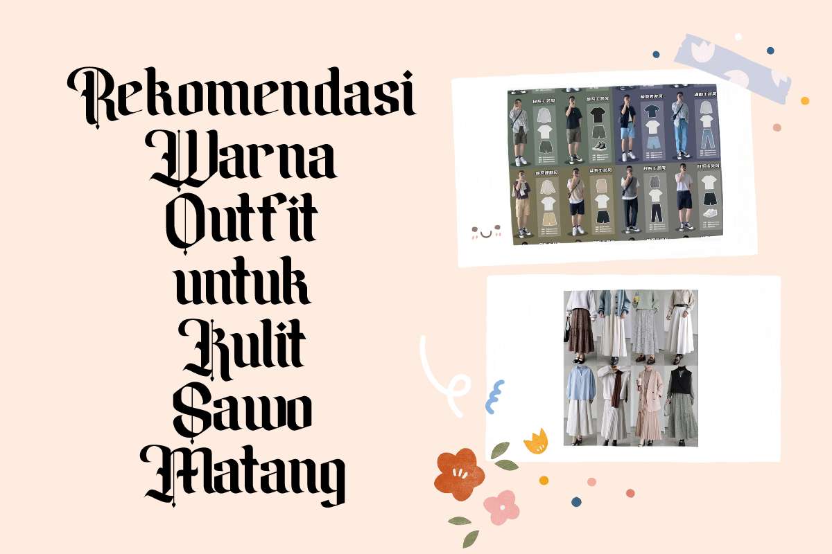 Rekomendasi Warna Outfit untuk Kulit Sawo Matang Agar Terlihat Lebih Cerah 