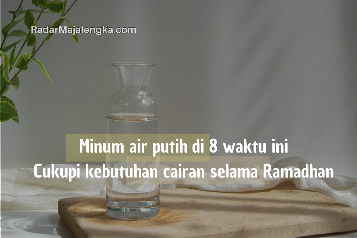 Jaga Kesehatan Ginjal Selama Berpuasa! Ini Jam Minum Air Putih Saat Berpuasa