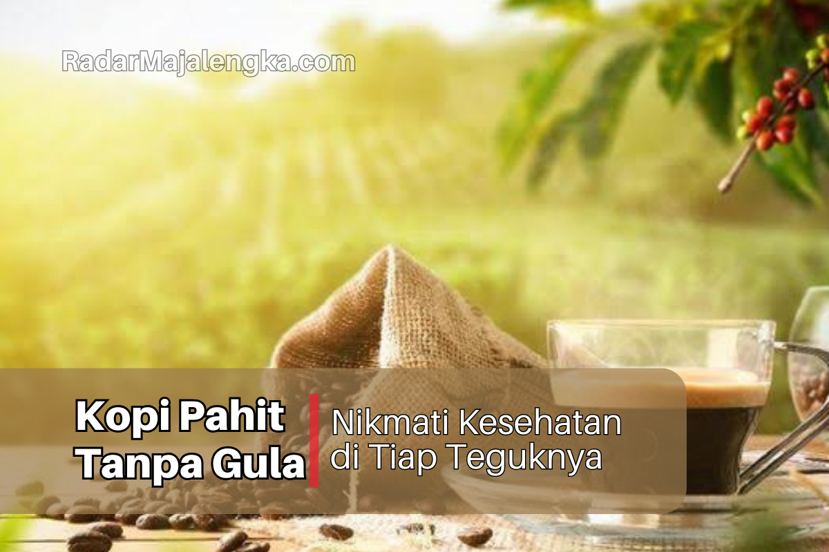 Ini Manfaat Meminum Kopi Tanpa Gula, Nikmati Kesehatan dalam Tegukan