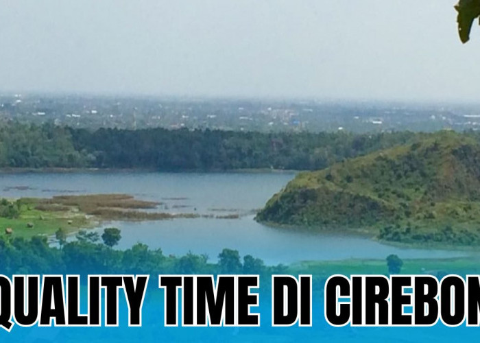 Quality Time Bareng Keluar di 4 Objek Wisata Libur Lebaran di Cirebon 2026 Ini, Dijamin Worth It!