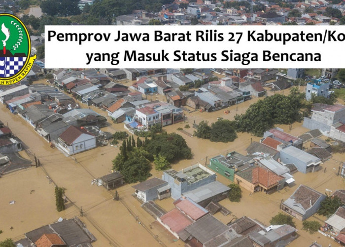 Siaga Bencana Sampai Awal Tahun: Pemprov Jawa Barat Rilis 27 Kabupaten/Kota yang Jadi Daerah Rawan Bencana! 