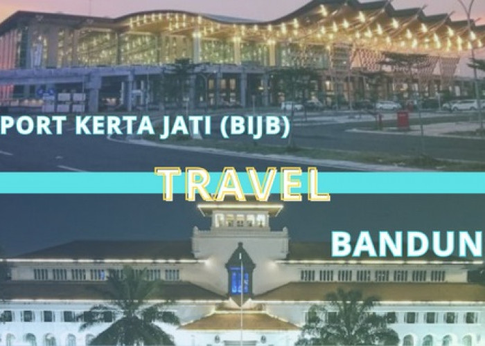 3 Travel Dari Bandung Menuju Bandara Kertajati, Harga Terjangkau!