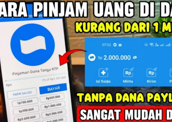 Cara Pinjam Uang di DANA Limit Rp2.000.000 Mudah Cair Dalam 1 Menit, Berikut Panduan Lengkap Aktivasinya
