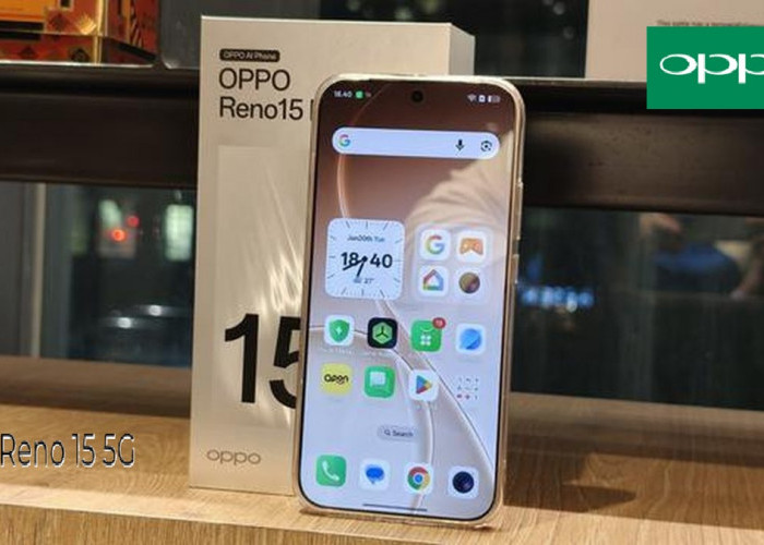 Daftar Harga HP OPPO Reno 15 Series di Indonesia Lengkap: Mulai 5 Jutaan Bisa Dapat Flagship!