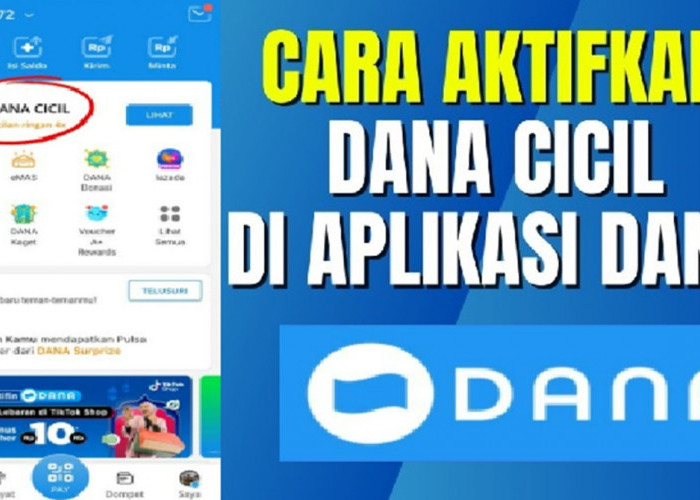 Cara Mengaktifkan DANA Cicil di DANA 2026, Ini Syarat dan Langkah Mudahnya Gak Pake Ribet!