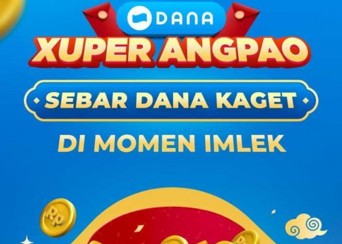 Saldo DANA Kaget Gratis dari Link Edisi Imlek Xuper Angpao, Berhadiah E-Wallet Rp100.000 Jika Beruntung