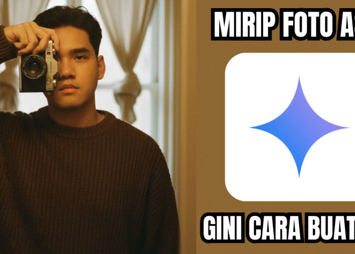 100 Persen Mirip Foto Asli, Cobain Prompt Gemini AI Paling Real Ini Sekarang Juga, 5 Detik Langsung Jadi!