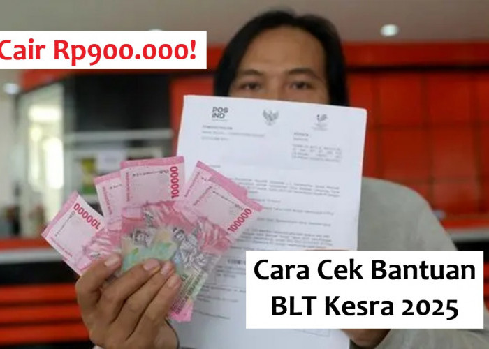 Bantuan BLT Kesra 2025 Cair Rp900 Ribu? Cek Syarat, Cara Cek, dan Jadwal Penyalurannya!