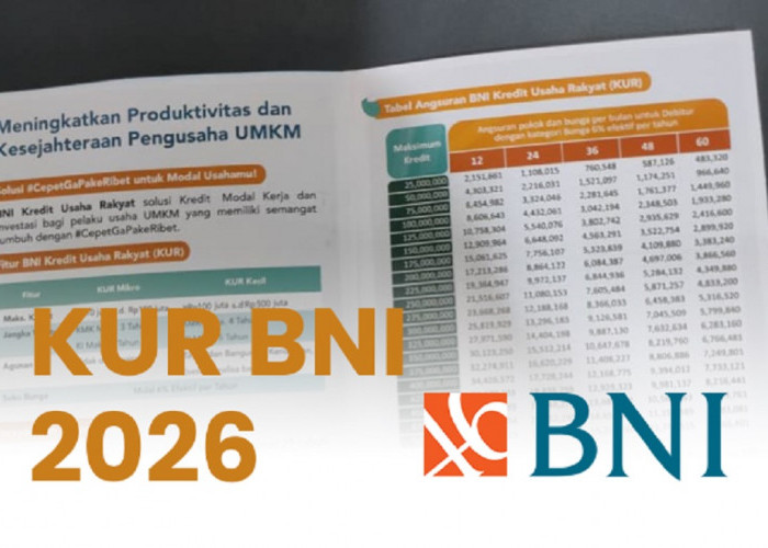 KUR BNI 2026 Resmi Dibuka! UMKM Bisa Ajukan Pinjaman hingga Rp150 Juta, Cek Tabel Angsurannya 