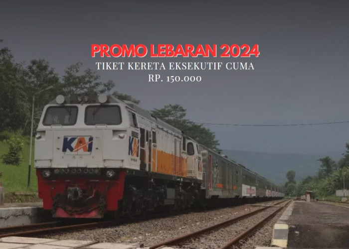 PROMO MUDIK LEBARAN 2024: Tiket Kereta Api Eksekutif Cuma Rp. 150.000, Cek Daftar KA Beserta Rutenya!