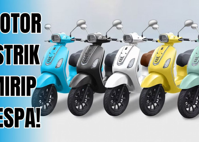 Motor Listrik Mirip Vespa Sprint Ini Bisa Kamu Dapatkan Dengan Harga 1 Jutaan! Simak Caranya Disini