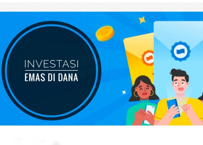 Investasi Emas di DANA, Aset Digital Aman dengan Data Harga Jual Beli Via Real Time, Begini Caranya