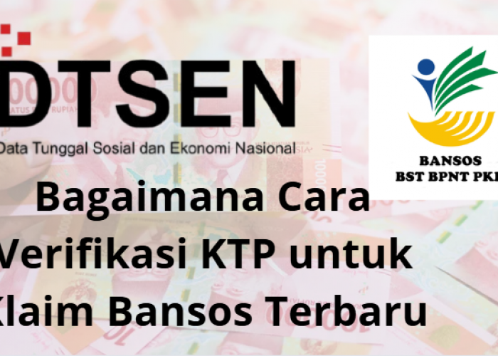 Punya KTP Tapi Gak Dapat Bansos? Mungkin Nama Kamu Terhapus, Segera Verifikasi di Sini!