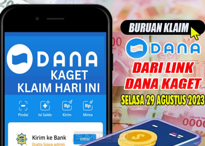 JANGAN KETINGGALAN! Selasa 29 Agustus 2023, Klik Link DANA Kaget, Cair Saldo DANA Gratis Buruan Klaim Disini