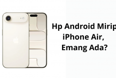 Harga Mulai Dari 1 Jutaan Dikira iPhone Air Asli? Ini 6 HP Android Mirip iPhone Air Versi Low Budget