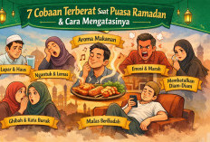 7 Cobaan Terberat Saat Puasa Ramadan dan Cara Mengatasinya, Nomor 3 Paling Sering Dialami!