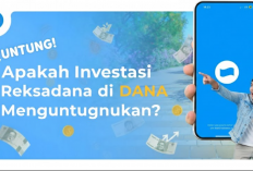 Bisa Beli Reksadana Mulai Rp10.000, Investasi Reksadana di DANA Apakah Dinilai Untung dan 100 Persen Aman