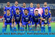 Hasil Persib vs PSM Makassar: Title Race Berjalan Sengit, Persib Bandung Menang Dramatis 2-1!
