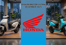Bawa Pulang Kendaraan Listrik Pakai Diskon Motor Listrik Desember 2025 Berikut Ini! 100 Persen Cocok Buat Kamu